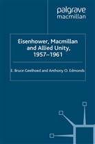 A Edmonds, A. Edmonds, Geelhoed, E Geelhoed, E. Geelhoed - Eisenhower, Macmillan and Allied Unity, 1957-1961