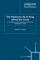 A Smyth, A. Smyth - The Medieval Life of King Alfred the Great