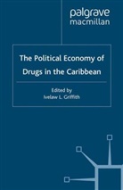 I Griffith, I. Griffith - The Political Economy of Drugs in the Caribbean
