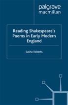 S Roberts, S. Roberts - Reading Shakespeare's Poems in Early Modern England