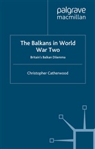C Catherwood, C. Catherwood - The Balkans in World War Two