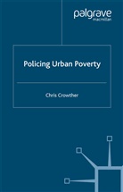 C Crowther, C. Crowther, Kenneth A Loparo, J Campling, Jo Campling, Kenneth A. Loparo - Policing Urban Poverty