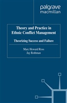 Ross, M Ross, M. Ross, Rothman, Rothman, J. Rothman - Theory and Practice in Ethnic Conflict Management