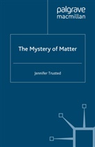 J Trusted, J. Trusted - The Mystery of Matter