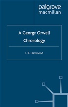 J Hammond, J. Hammond - A George Orwell Chronology
