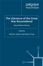 Quinn, P Quinn, P. Quinn, Trout, Trout, S. Trout - The Literature of the Great War Reconsidered