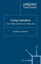 R. Glassman, Ronald Glassman, Ronald M Glassman, Ronald M. Glassman - Caring Capitalism