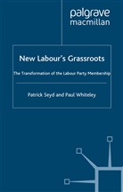 Seyd, P Seyd, P. Seyd, P Whiteley, P. Whiteley - New Labour's Grassroots
