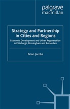 Jacobs, B Jacobs, B. Jacobs - Strategy and Partnership in Cities and Regions