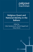 Celi Hawkesworth, Celia Hawkesworth, Murie Heppell, Muriel Heppell, Harry Norris, C. Hawkesworth... - Religious Quest and National Identity in the Balkans