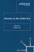 Melanie Ilic, Ilic, M Ilic, M. ILIC, Melanie Ilic - Women in the Stalin Era