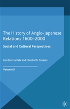 Daniels, G Daniels, G. Daniels, Tsuzuki, Tsuzuki, C. Tsuzuki - The History of Anglo-Japanese Relations 1600-2000