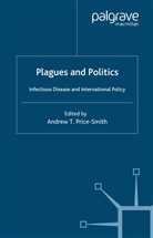 Price-Smith, A Price-Smith, A. Price-Smith - Plagues and Politics