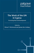 Ker-Lindsay, Ker-Lindsay, J. Ker-Lindsay, Richmond, O Richmond, O. Richmond - The Work of the UN in Cyprus