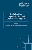 Perkmann, M Perkmann, M. Perkmann, N Sum, N. Sum - Globalization, Regionalization and Cross-Border Regions