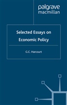 G Harcourt, G. Harcourt - Selected Essays on Economic Policy