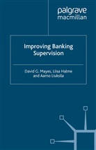 Halme, L Halme, L. Halme, A Liuksila, A. Liuksila, Mayes... - Improving Banking Supervision