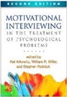 Hal Arkowitz, Hal (University of Arizona Arkowitz, Hal (University of Arizona (Emeritus) Arkowitz, Adi Aviram, Ivan C. Balan, Ivan C. Balán... - Motivational Interviewing in the Treatment of Psychological Problems, Second Edition