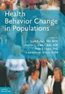 Scott Kahan, Scott (Instructor Kahan, Scott Gielen Kahan, Peter J Fagan, Peter J. Fagan, Andrea C. Gielen... - Health Behavior Change in Populations
