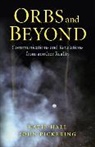 Katie Hall, Hall Katie, John Pickering - Orbs and Beyond – Communications and Revelations from another Reality