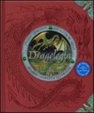 Ernest Drake, D. A. Steer - Dragologia. Il libro completo dei draghi