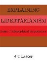 J. C. Lester, J.C. Lester, Jan Lester - Explaining Libertarianism