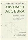 Benjamin Fine, Benjamin (Professor of Mathematics Fine, Benjamin Gaglione Fine, Anthony M Gaglione, Anthony M. Gaglione, Anthony M. (Professor of Mathematics Gaglione... - Introduction to Abstract Algebra