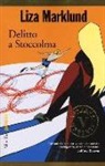 Lisa Marklund - Delitto a Stoccolma. Le inchieste di Annika Bengtzon