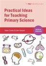 Vivian Cooke, Vivian Howard Cooke, Colin Howard - Practical Ideas for Teaching Primary Science