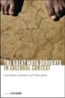 Gyles Iannone - The Great Maya Droughts in Cultural Context