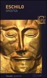 Eschilo - Orestea: Agamennone-Coefore-Eumenidi. Testo greco a fronte