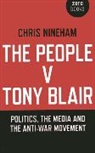 Chris Nineham, Nineham Chris - People v. Tony Blair, The – Politics, the media and the anti–war movement