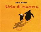 Jutta Bauer - Urlo di mamma