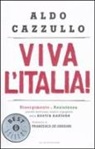Aldo Cazzullo - Viva l'Italia! Risorgimento e Resistenza: perché dobbiamo essere orgogliosi della nostra nazione