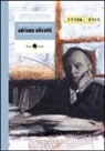 Riccardo Cecchetti, Marco Peroni - Adriano Olivetti. Un secolo troppo presto