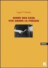 Ingrid Thobois - Serve una casa per amare la pioggia