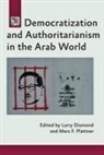 Larry Diamond, Larry (Director Diamond, Larry Plattner Diamond, Larry Diamond, Larry Diamond, Larry (Director Diamond... - Democratization and Authoritarianism in the Arab World