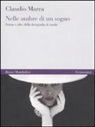 Claudio Marra - Nelle ombre di un sogno. Storia e idee della fotografia di moda