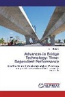 Amir Ghatefar - Advances in Bridge Technology: Time-Dependent Performance