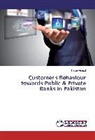 Imran Ahmed - Customer's Behaviour towards Public & Private Banks in Pakistan
