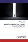 Alpana Poddar, Pushp Gothwal, Pushpa Gothwal - Assisting device for visually impaired person