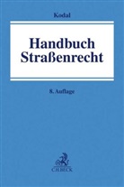 Kurt Kodal, Kurt (Dr.) Kodal, Konra Bauer, Hansjoche Dürr, Hansjoche Dürr (Dr.), Hansjochen Dürr (Dr.)... - Handbuch Straßenrecht