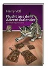 Harry Voß - Voß, H: Flucht aus dem Adventskalender