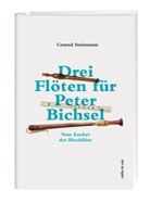 Conrad Steinmann - Drei Flöten für Peter Bichsel