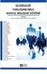 Mesut Aydin, Erol Kocoglu, Aslihan Kurtoglu, Ramazan Sever, Nihat Simsek, Ali Sinan Bilgili - Alternatif Yaklasimlarla Sosyal Bilgiler Egitimi