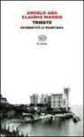 Angelo Ara, Claudio Magris - Trieste. Un'identità di frontiera