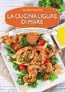 Valeria Melucci - La cucina ligure di mare