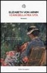Elizabeth Arnim, Elizabeth von Arnim - I cani della mia vita