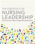 Ruth Taylor, Ruth Webster-Henderson Taylor, Ruth Taylor, Taylor Ruth, Brian Webster-Henderson, Webster-Henderson Brian - Essentials of Nursing Leadership
