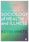 Kevin White - Introduction to the Sociology of Health and Illness
